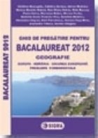 Ghid de pregatire pentru BACALAUREAT 2012 - GEOGRAFIE (cod 991)