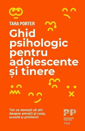 Ghid psihologic pentru adolescente şi tinere : tot ce doreşti să ştii despre emoţii şi corp, şcoală şi prietenii