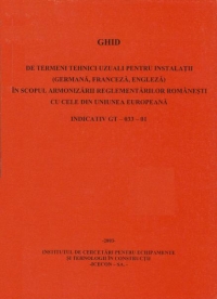 GHID de termeni uzuali pentru instalatii (germana, franceza, engleza) in scopul armonizarii reglementarilor romanesti cu cele din Uniunea Europeana