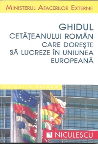 Ghidul cetateanului roman care doreste sa lucreze in Uniunea Europeana