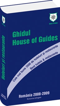 Ghidul House of Guides. Cele mai bune 3500 de hoteluri si restaurante din Romania, 2008-2009