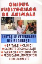 Ghidul iubitorilor de animale - unitatile veterinare din Bucuresti