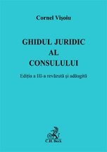 Ghidul juridic al consulului. Editia a III-a revazuta si adaugita