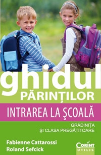 Ghidul parintilor. Intrarea la scoala