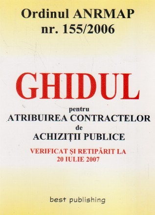 Ghidul pentru atribuirea contractelor de achizitii publice - 20 iulie 2007