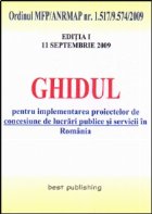 Ghidul pentru implementarea proiectelor de concesiune de lucrari publice si servicii in Romania - editia I -bu