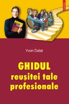 Ghidul reusitei tale profesionale