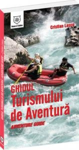 Ghidul Turismului de Aventura / Adventure Guide (editie romana-engleza)