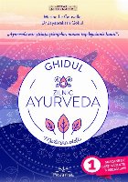 Ghidul zilnic Ayurveda : Medicina vieţii