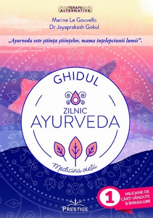 Ghidul zilnic Ayurveda : Medicina vieţii