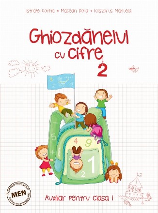 Ghiozdanelul cu cifre 2. Auxiliar pentru clasa I