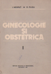 Ginecologie si obstetrica, Volumul I, Ginecologie