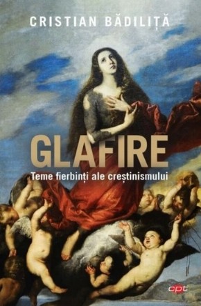 Glafire. Teme fierbinti ale crestinismului