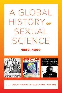 Global History of Sexual Science, 1880-1960