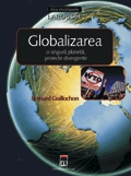 Globalizarea - o singura planeta, proiecte divergente