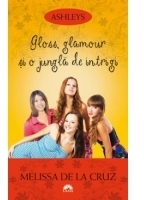 Gloss, glamour si o jungla de intrigi (Ashleys, vol. 4)