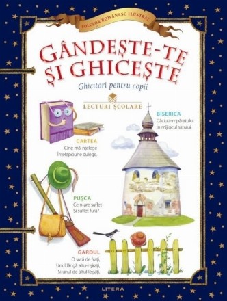 Gândeşte-te şi ghiceşte : antologie de ghicitori pentru copii