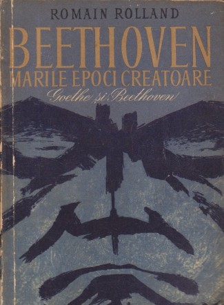 Goethe si Beethoven (Marile epoci creatoare)