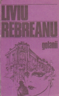 Golanii - Nuvele si schite (Centenar Liviu Rebreanu 1885-1895)