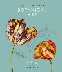 Golden Age of Botanical Art (Royal Botanical Gardens, Ke