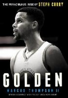 Golden: The Miraculous Rise of Steph Curry