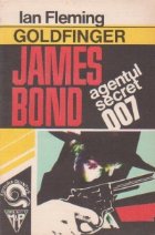 Goldfinger. James Bond Agentul 007