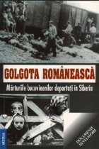 Golgota romaneasca Marturiile bucovinenilor deportati