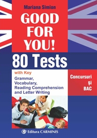 Good For You! 80 Tests. Concursuri si BAC