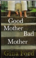 Good Mother Bad Mother