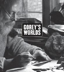 Gorey's Worlds