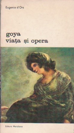 Goya - Viata si Opera