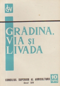 Gradina, via si livada, Nr. 10/1965 - Revista de stiinta si practica horti-viticola