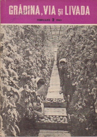 Gradina, Via si Livada, Nr. 2/1962 - Revista de Stiinta si Practica Horti-Viticola