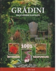 Gradini. Enciclopedie ilustrata - 1001 intrebari si raspunsuri