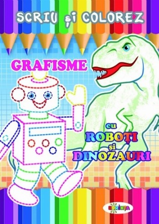 Grafisme cu roboti si dinozauri - Scriu si colorez