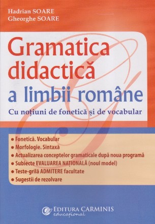 Gramatica didactica a limbii romane, cu notiuni de fonetica si vocabular. Editia a III-a revizuita si adaugita