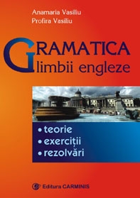 Gramatica limbii engleze: teorie, exercitii, rezolvari