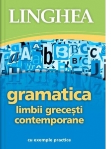 Gramatica limbii grecesti contemporane cu exemple practice