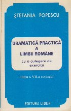 Gramatica practica a limbii romane - cu o culegere de exercitii