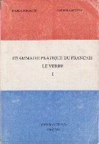 Grammaire Pratique du Francais - Le Verbe I