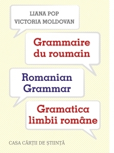 Grammaire du roumain. Romanian Grammar. Gramatica limbii romane