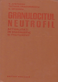 Granulocitul neutrofil (actualitati in diagnostic si tratament)