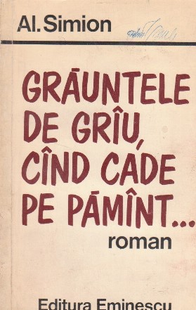 Grauntele de griu,cind cade pe pamant...