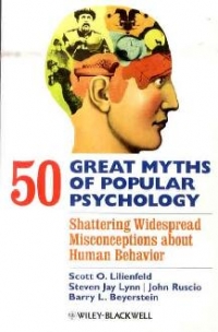 50 Great Myths Of Popular Psychology