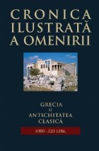 Cronica ilustrata a omenirii, vol. 2 - Grecia si antichitatea clasica (1000 - 323 i.Hr.)