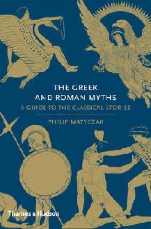 Greek and Roman Myths: A Guide to Classical Stories