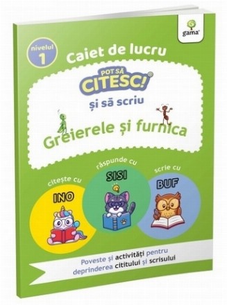 Greierele şi furnica : poveste şi activităţi pentru deprinderea cititului şi a scrisului