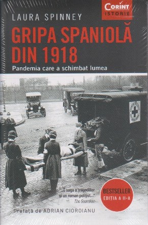 Gripa spaniola din 1918. Pandemia care a schimbat lumea. Editia a II-a