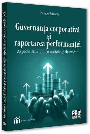 Guvernanţa corporativă şi raportarea performanţei : aspecte financiare, sociale şi de mediu