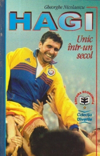 Hagi - Unic intr-un secol